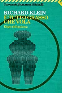 Libro - È tutto grasso che vola. Elogio dell'opulenza - ISBN 9788807814846