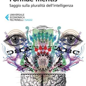 Libro - Formae mentis. Saggio sulla pluralità dell'intelligenza - ISBN 9788807882593