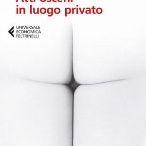 Libro - Atti osceni in luogo privato - ISBN 9788807887673
