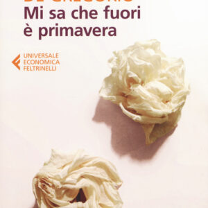 Libro - Mi sa che fuori è primavera - ISBN 9788807888649