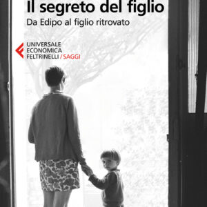 Libro - Il segreto del figlio. Da Edipo al figlio ritrovato - ISBN 9788807890802