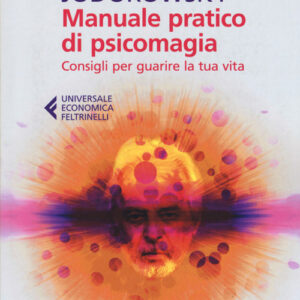 Libro - Manuale pratico di psicomagia. Consigli per guarire la tua vita - ISBN 9788807892387