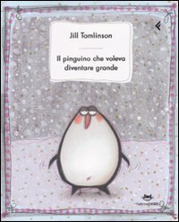 Libro - Il pinguino che voleva diventare grande - ISBN 9788807921285