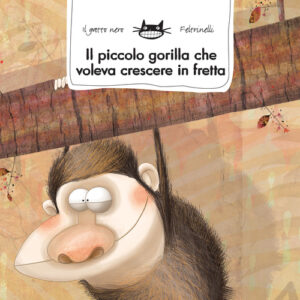 Libro - Il piccolo gorilla che voleva crescere in fretta - ISBN 9788807922565