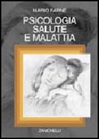 Libro - Psicologia, salute e malattia. Introduzione alla psicologia della salute - ISBN 9788808089557