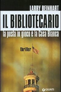 Libro - Il bibliotecario. La posta in gioco è la Casa Bianca - ISBN 9788809059979