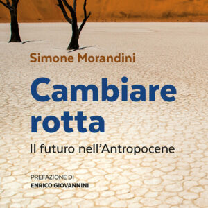 Libro - Cambiare rotta. Il futuro dell'Antropocene - ISBN 9788810559697