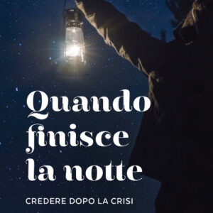 Libro - Quando finisce la notte. Credere dopo la crisi - ISBN 9788810559819