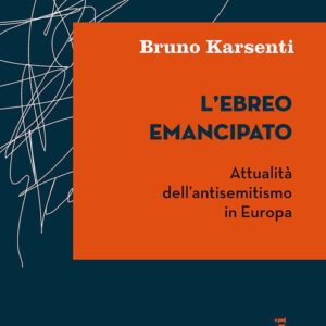 Libro - L'ebreo emancipato. Attualità dell’antisemitismo in Europa - ISBN 9788810567890