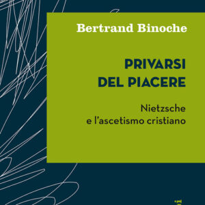 Libro - Privarsi del piacere. Nietzsche e l'ascetismo cristiano - ISBN 9788810567937
