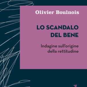 Libro - Lo scandalo del bene. Indagine sull’origine della rettitudine - ISBN 9788810567968