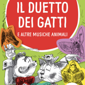 Libro - Il duetto dei gatti e altre musiche animali - ISBN 9788810752197