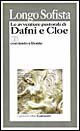 Libro - Le avventure pastorali di Dafni e Cloe. Testo greco a fronte - ISBN 9788811587484