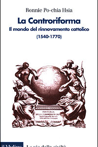 Libro - La Controriforma. Il mondo del rinnovamento cattolico (1540-1770) - ISBN 9788815080851
