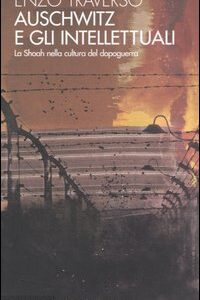 Libro - Auschwitz e gli intellettuali. La Shoah nella cultura del dopoguerra - ISBN 9788815097378