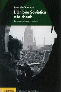 Libro - L'Unione Sovietica e la Shoah. Genocidio, resistenza, rimozione - ISBN 9788815110879