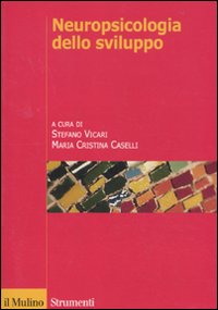 Libro - Neuropsicologia dello sviluppo. Normalità e patologia - ISBN 9788815138453