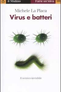 Libro - Virus e batteri. Il nemico invisibile - ISBN 9788815149763