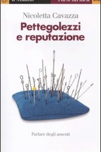 Libro - Pettegolezzi e reputazione. Parlare degli assenti - ISBN 9788815237385