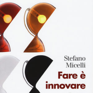 Libro - Fare è innovare. Il nuovo lavoro artigiano - ISBN 9788815263711