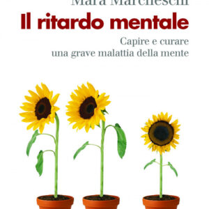 Libro - Il ritardo mentale. Capire e curare una grave malattia della mente - ISBN 9788815283474
