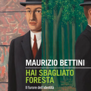 Libro - Hai sbagliato foresta. Il furore dell'identità - ISBN 9788815286352