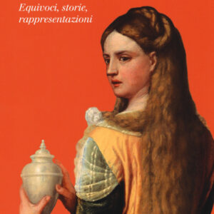 Libro - Maria Maddalena. Equivoci, storie, rappresentazioni - ISBN 9788815286673
