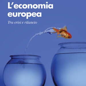 Libro - L'economia europea. Tra crisi e rilancio - ISBN 9788815286789