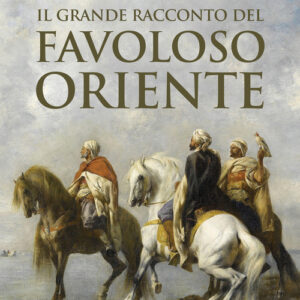 Libro - Il grande racconto del favoloso Oriente - ISBN 9788815290656
