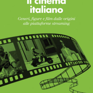 Libro - Il cinema italiano. Generi, figure e film dalle origini alle piattaforme streaming - ISBN 9788815291912