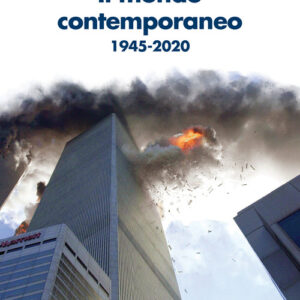 Libro - Il mondo contemporaneo. 1945-2020 - ISBN 9788815292667