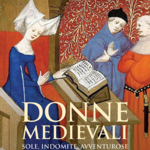 Libro - Donne medievali. Sole, indomite, avventurose - ISBN 9788815294104