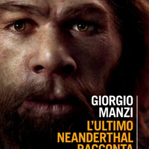 Libro - L'ultimo Neanderthal racconta. Storie prima della storia - ISBN 9788815294135