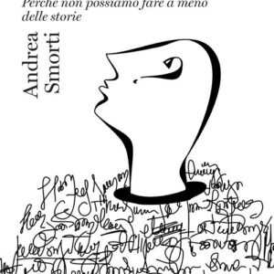 Libro - Storytelling. Perché non possiamo fare a meno delle storie - ISBN 9788815295378