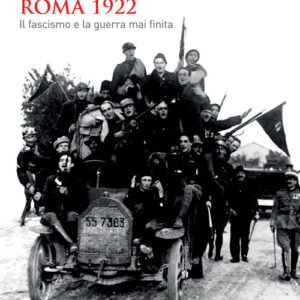 Libro - Roma 1922. Il fascismo e la guerra mai finita - ISBN 9788815299277
