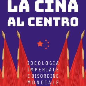 Libro - La Cina al centro. Ideologia imperiale e disordine mondiale - ISBN 9788815387554