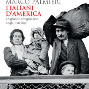 Libro - Italiani d'America. La grande emigrazione negli Stati Uniti - ISBN 9788815390394