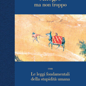 Libro - Allegro ma non troppo con Le leggi fondamentali della stupidità umana - ISBN 9788815391209