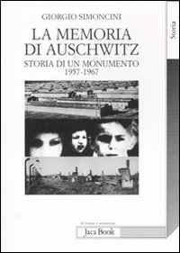 Libro - La memoria di Auschwitz. Storia di un monumento 1957-1967 - ISBN 9788816411319