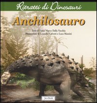 Libro - Anchilosauro. Ritratti di dinosauri - ISBN 9788816573055