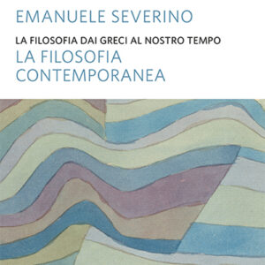 Libro - La filosofia dai Greci al nostro tempo. La filosofia contemporanea - ISBN 9788817001700