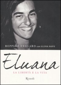 Libro - Eluana. La libertà e la vita - ISBN 9788817028103