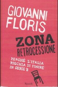 Libro - Zona retrocessione. Perché l'Italia rischia di finire in serie B - ISBN 9788817043151