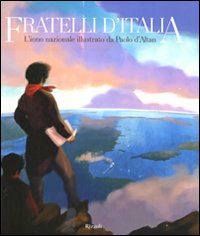 Libro - Fratelli d'Italia. L'inno nazionale illustrato da Paolo d'Altan - ISBN 9788817044080
