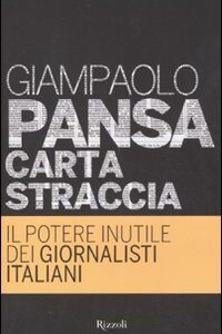 Libro - Carta straccia. Il potere inutile dei giornalisti italiani - ISBN 9788817049276
