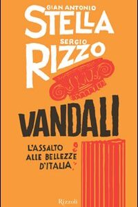 Libro - Vandali. L'assalto alle bellezze d'Italia - ISBN 9788817050272