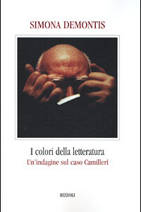 Libro - I colori della letteratura. Un'indagine sul caso Camilleri - ISBN 9788817867504