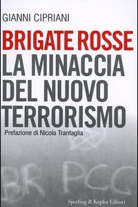 Libro - Brigate rosse. La minaccia del nuovo terrorismo - ISBN 9788820036614
