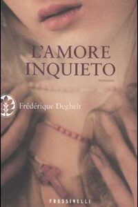 Libro - L'amore inquieto - ISBN 9788820051044