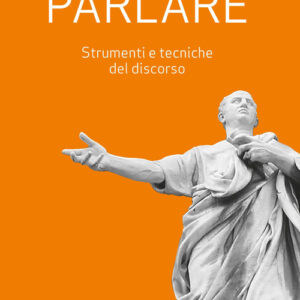 Libro - Parlare. Strumenti e tecniche del discorso - ISBN 9788820394509